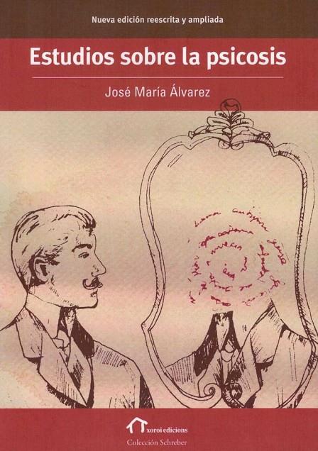 ESTUDIOS SOBRE LA PSICOSIS | 9788490079843 | ÁLVAREZ, JOSÉ MARÍA
