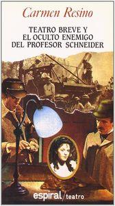 TEATRO BREVE. EL OCULTO ENEMIGO DEL PROFESOR SCHNEIDER | 9788424505561 | GABRIELE, JOHN P. / RESINO, CARMEN