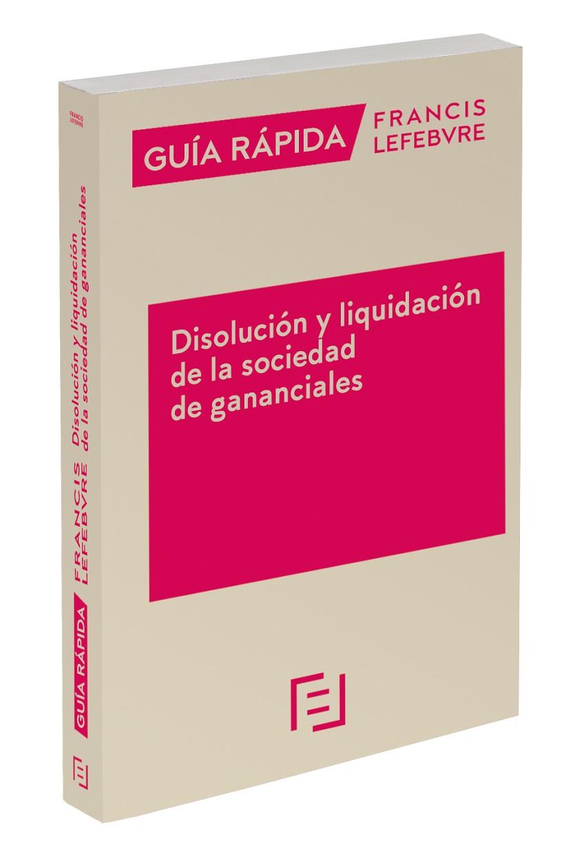 GUÍA RÁPIDA DISOLUCIÓN Y LIQUIDACIÓN DE LA SOCIEDAD DE GANANCIALES | 9788417985448 | LEFEBVRE-EL DERECHO