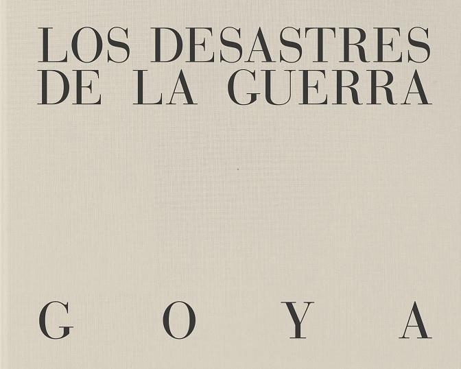 DESASTRES DE LA GUERRA, LOS | 9788410024717 | DE GOYA, FRANCISCO