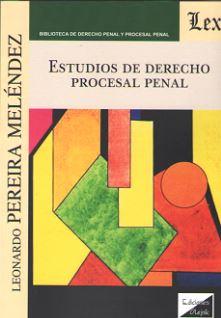 ESTUDIOS DE DERECHO PROCESAL PENAL | 9789563922516 | PEREIRA MELENDEZ, LEONARDO