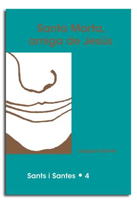 SANTA MARTA, AMIGA DE JESÚS | 9788474673937 | GOMIS SANAHUJA, JOAQUIM