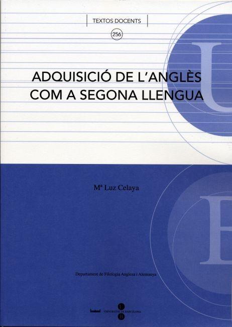 ADQUISICIÓ DE L'ANGLÈS COM A SEGONA LLENGUA | 9788447529322 | CELAYA VILLANUEVA, Mª LUZ