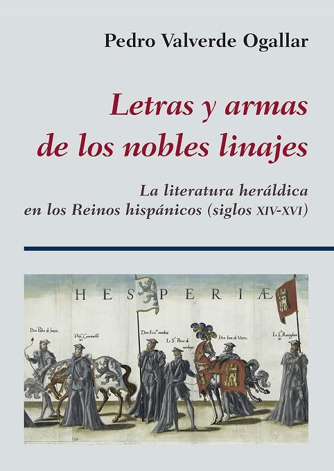 LETRAS Y ARMAS DE LOS NOBLES LINAJES | 9788416335879 | VALVERDE OGALLAR, PEDRO BLAS