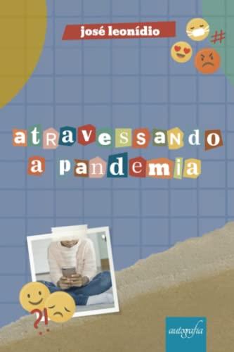 ATRAVESSANDO A PANDEMIA | 9788551828373 | LEONÍDIO, JOSÉ
