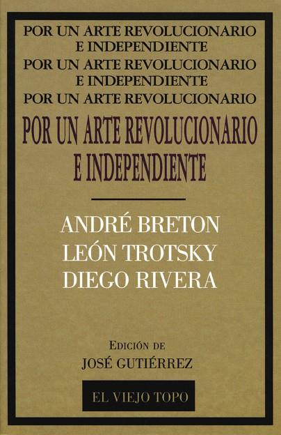 POR UN ARTE REVOLUCIONARIO E INDEPENDIENTE | 9788495224057 | BRETON, ANDRÉ / TROTSKY, LEON / RIVERA, DIEGO