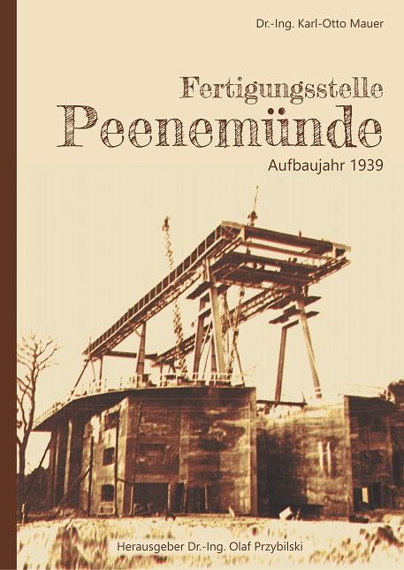 FERTIGUNGSSTELLE PEENEMÜNDE | 9783750409828 | MAUER, DR.-ING. KARL-OTTO