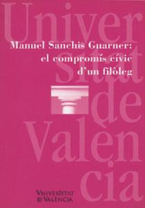 MANUEL SANCHIS GUARNER: EL COMPROMÍS CÍVIC D'UN FILÒLEG | 9788437034591 | VARIOS AUTORES