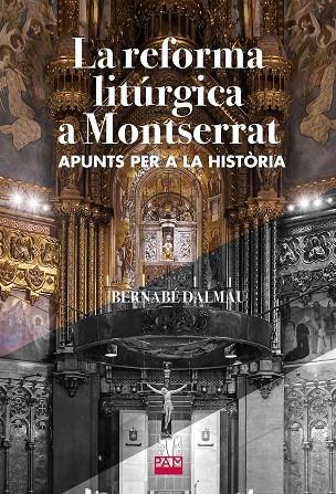 REFORMA LITÚRGICA A MONTSERRAT, LA | 9788491913429 | DALMAU, BERNABE