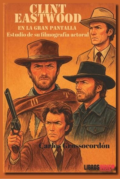CLINT EASTWOOD EN LA GRAN PANTALLA | 9791387659660 | GROSSOCORDON, CARLOS