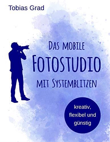 DAS MOBILE FOTOSTUDIO MIT SYSTEMBLITZEN | 9783750493001 | GRAD, TOBIAS