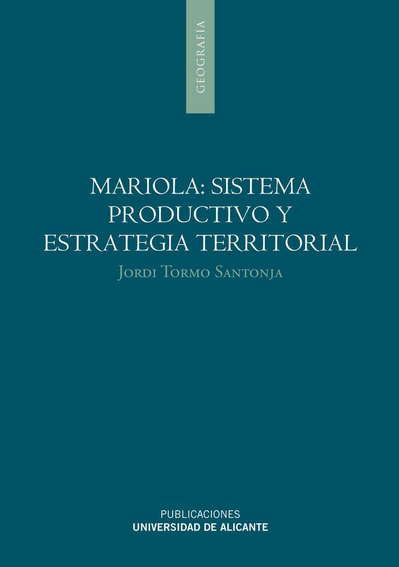 MARIOLA: SISTEMA PRODUCTIVO Y ESTRATEGIA TERRITORIAL | 9788497171489 | TORMO SANTONJA, JORDI