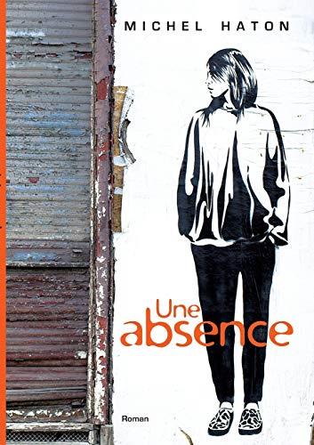 UNE ABSENCE | 9782322193233 | HATON, MICHEL