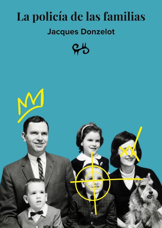 POLICÍA DE LAS FAMILIAS, LA | 9788485209569 | ONCELOT, JACQUES