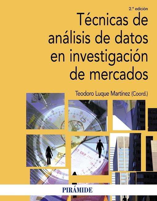 TÉCNICAS DE ANÁLISIS DE DATOS EN INVESTIGACIÓN DE MERCADOS | 9788436825596 | LUQUE MARTÍNEZ, TEODORO