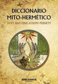 DICCIONARIO MITO-HERMETICO | 9788494847103 | PERNETY, DOM ANTOINE-JOSEPH