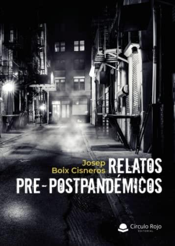 RELATOS PRE-POSTPANDÉMICOS | 9788411154048 | BOIX CISNEROS, JOSEP