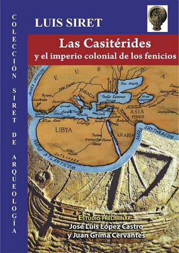 CASITERIDES Y EL IMPERIO COLONIAL DE LOS FENICIOS, LA | 9788415387350 | SIRET, LUIS