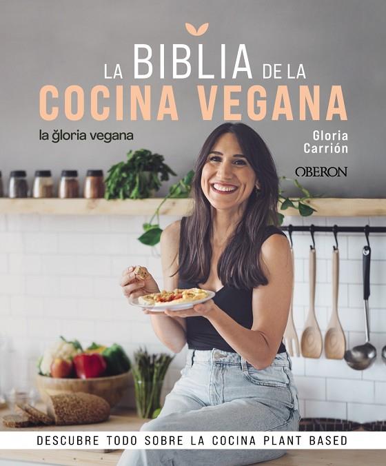 BIBLIA DE LA COCINA VEGANA, LA | 9788441546615 | CARRIÓN MUÑIZ, GLORIA