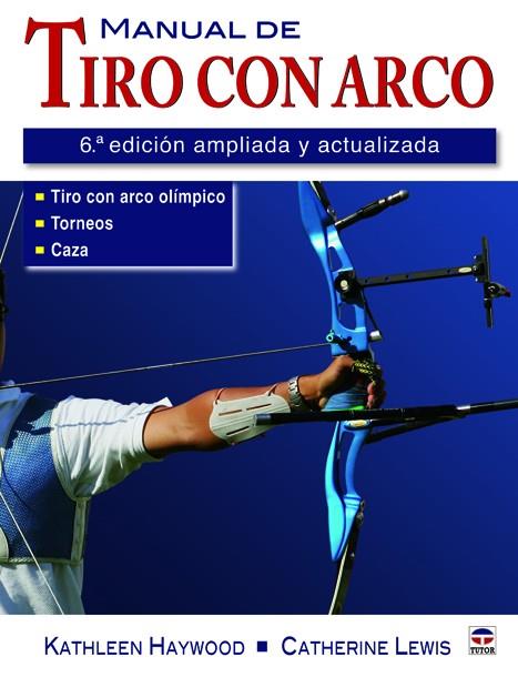 MANUAL DE TIRO CON ARCO 6ªED | 9788479028343 | HAYWOD, KATHLEEN M.