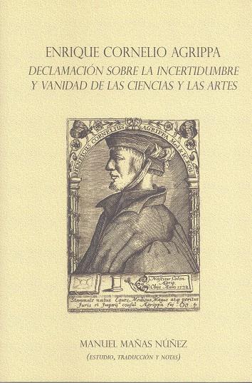 ENRIQUE CORNELIO AGRIPPA. DECLAMACIÓN SOBRE LA INCERTIDUMBRE Y VANIDAD DE LAS CIENCIAS Y LAS ARTES | 9788477234500 | CORNELIO AGRIPPA, ENRIQUE