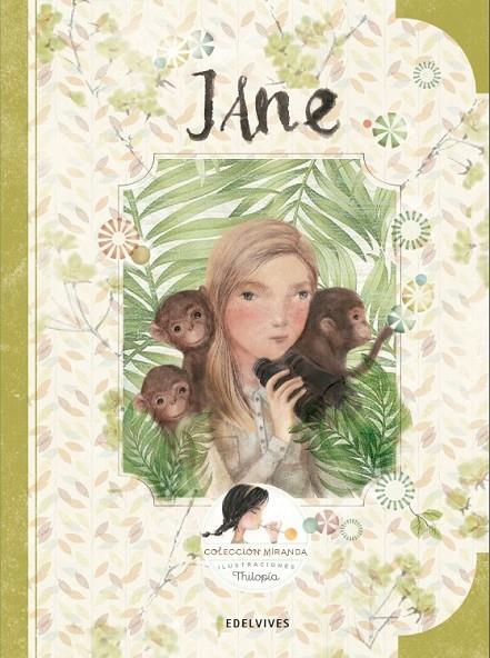 JANE (JANE GOODALL-PRIMATOLOGA, "LA AMIGA DE LOS CHIMPANCÉS") | 9788414005064 | MIRANDA, JORGE / MIRANDA, ITZIAR / THILOPIA (LOLA CASTEJÓN)