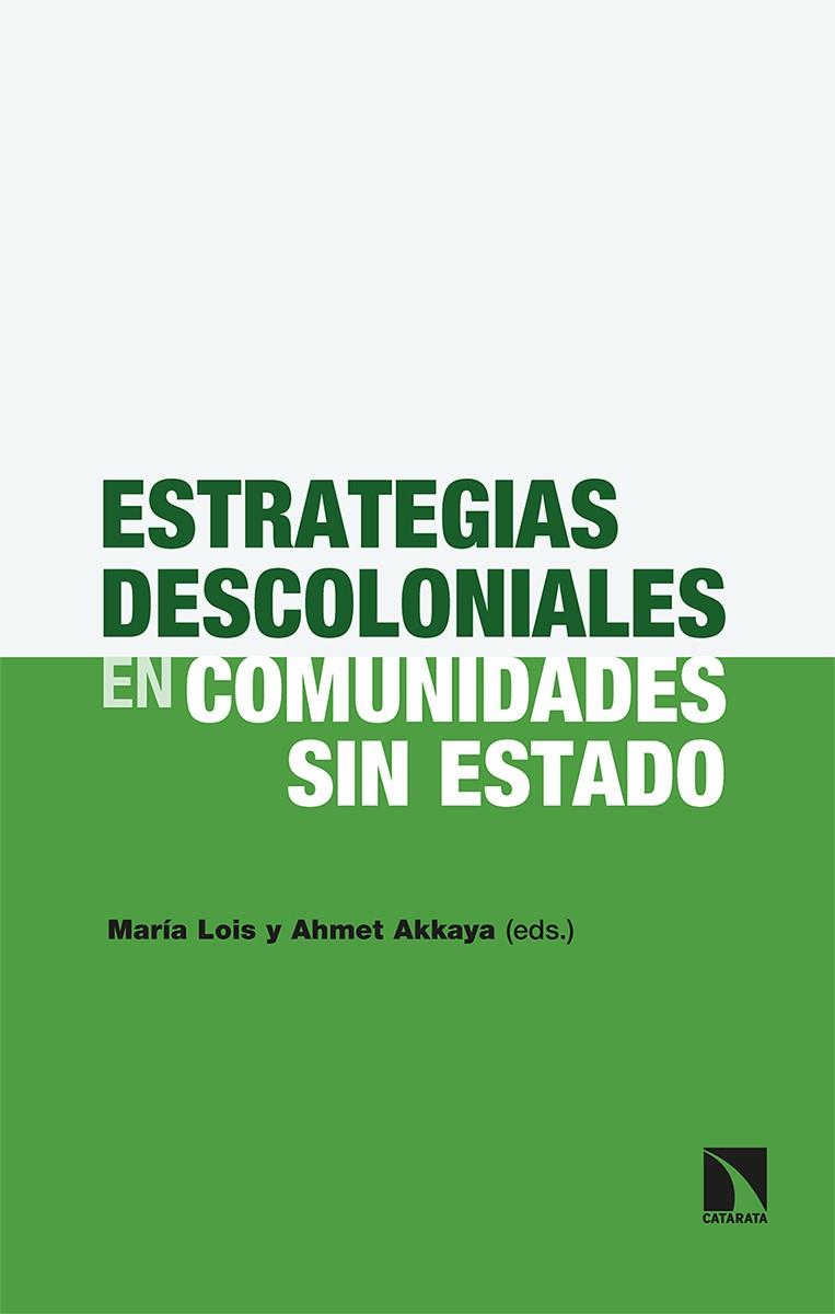 ESTRATEGIAS DESCOLONIALES EN COMUNIDADES SIN ESTADO | 9788413520605 | AKKAYA / MARIA