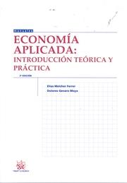ECONOMÍA APLICADA : INTRODUCCIÓN TEÓRICO Y PRÁCTICA | 9788490330258