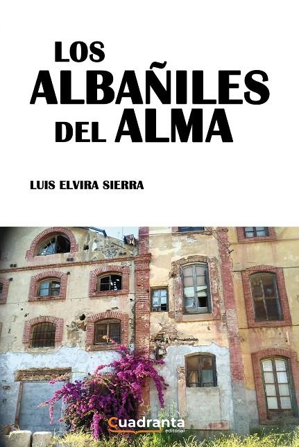 ALBAÑILES DEL ALMA, LOS | 9788419556509 | ELVIRA SIERRA, LUIS