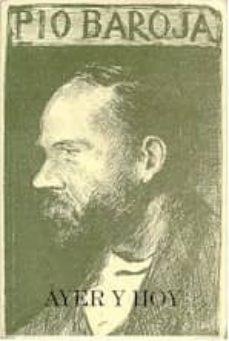 AYER Y HOY | 9788470354984 | BAROJA, PÍO