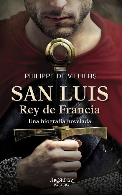 SAN LUIS, REY DE FRANCIA | 9788490611104 | VILLIERS, PHILIPPE DE