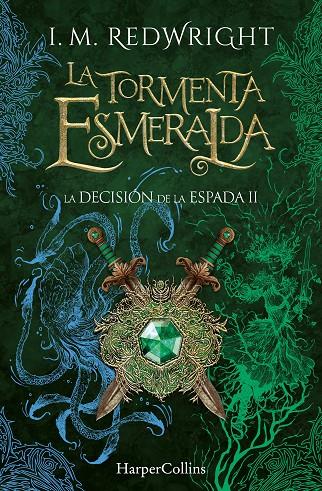 DECISIÓN DE LA ESPADA 02, LA. LA TORMENTA ESMERALDA | 9788410646308 | REDWRIGHT, I. M.