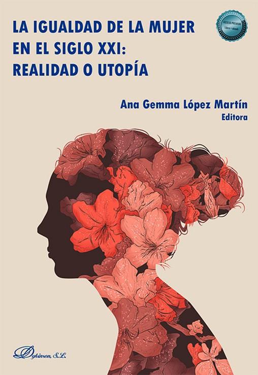 IGUALDAD DE LA MUJER EN EL SIGLO XXI, LA : REALIDAD O UTOPÍA | 9788410701496 | LOPEZ MARTIN, ANA GEMMA