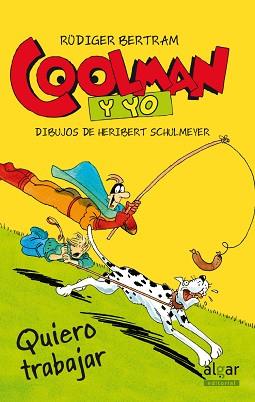 COOLMAN Y YO. QUIERO TRABAJAR | 9788498456455 | BERTRAM, RÜDIGER