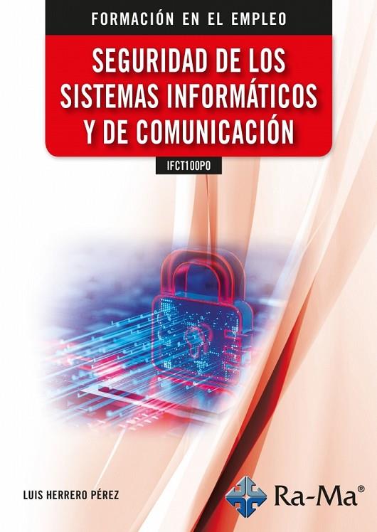 IFCT100PO SEGURIDAD DE LOS SISTEMAS INFORMATICOS Y DE COMUNICACIÓN | 9788419444912 | HERRERO PEREZ, LUIS