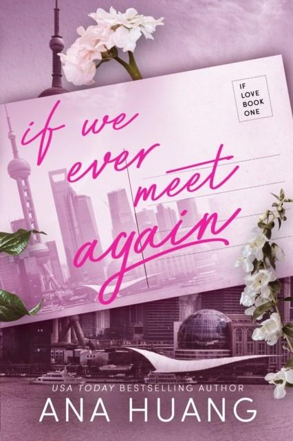 IF WE EVER MEET AGAIN (IF LOVE 1) | 9780349438337 | HUANG, ANA