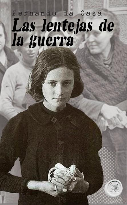 LENTEJAS DE LA GUERRA, LAS | 9788494893858 | DA CASA DE CANTOS, FERNANDO