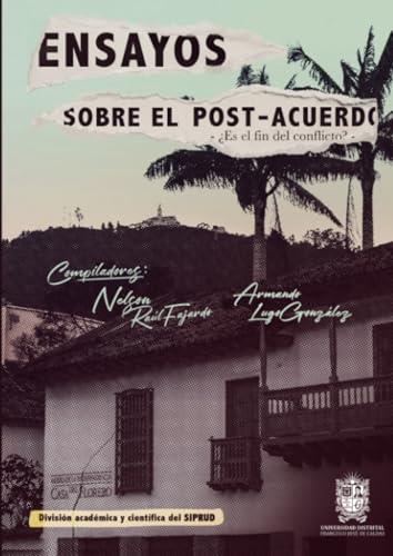 ENSAYOS SOBRE EL POST-ACUERDO | 9789587870589 | LUGO GONZÁLEZ, ARMANDO