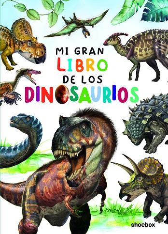 MI GRAN LIBRO DE LOS DINOSAURIOS | 9781773884967