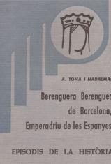 BERENGUERA BERENGUER DE BARCELONA, EMPERADRIU DE LES ESPANYES | 9788423200870 | TONA I NADALMAI, ABELARD