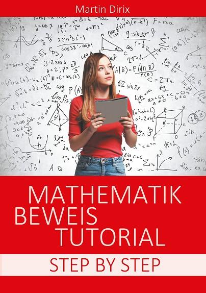 MATHEMATIK BEWEIS TUTORIAL | 9783750412576 | DIRIX, MARTIN