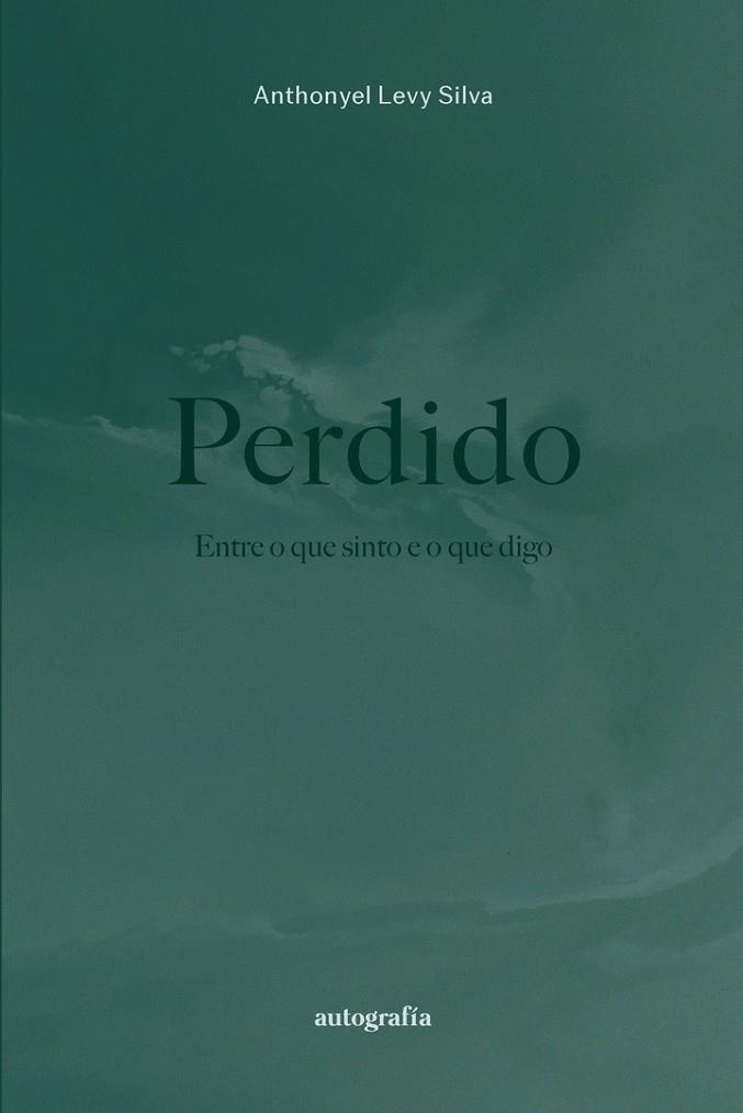 PERDIDO ENTRE O QUE SINTO E O QUE DIGO | 9791388117688 | SILVA, ANTHONYEL LEVY