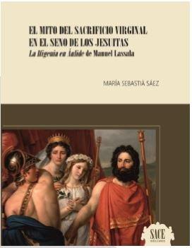 MITO DEL SACRIFICIO VIRGINAL EN EL SENO DE LOS JESUITAS, EL | 9788494797354 | SEBASTIA SAEZ, MARIA