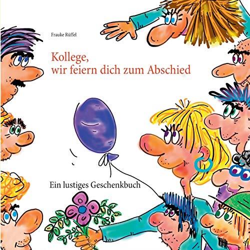 KOLLEGE, WIR FEIERN DICH ZUM ABSCHIED | 9783751924207 | RUFFEL, FRAUKE