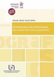 RESPONSABILIDAD PATRIMONIAL DEL ESTADO POR ACTOS LEGISLATIVOS | 9788413784069 | VELOZ ROMO, MIGUEL ÁNGEL