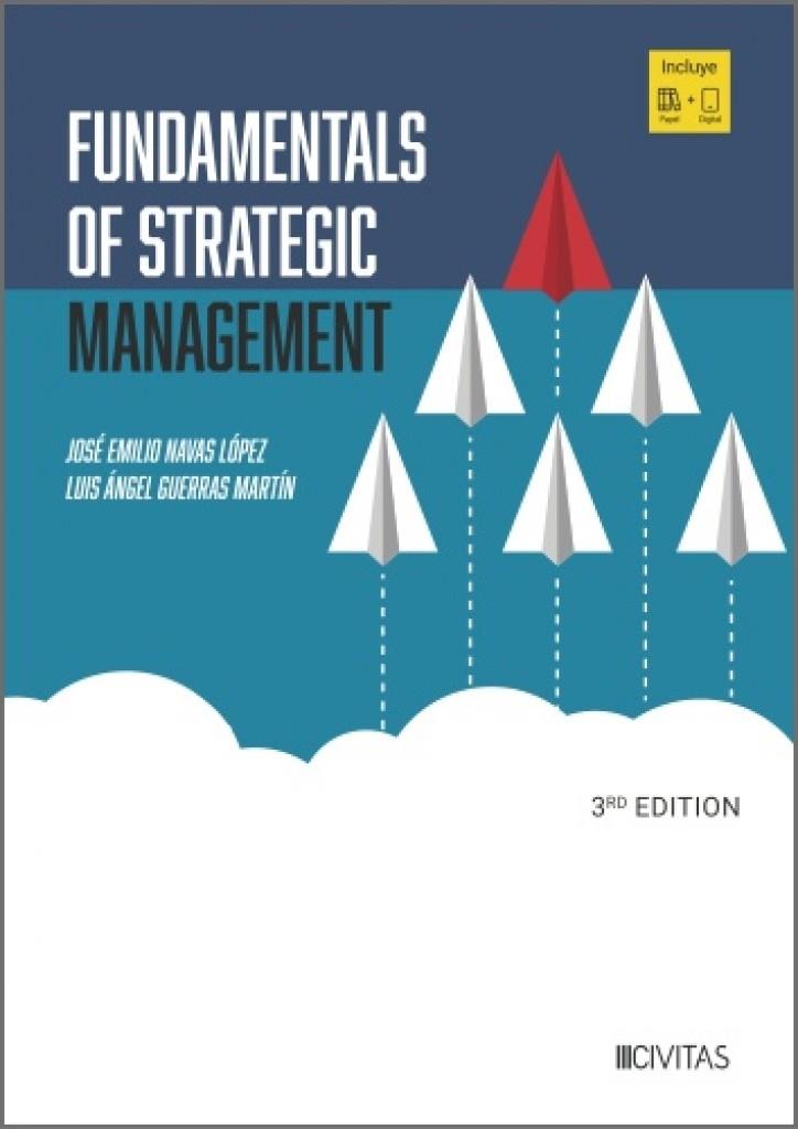 FUNDAMENTALS OF STRATEGIC MANAGEMENT (3RD EDITION) | 9788410858053 | NAVAS LÓPEZ, JOSE E./GUERRAS MARTÍN, LUIS A.