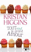 TOUT SAUF LE GRAND AMOUR | 9782280315401 | HIGGINS, KRISTAN