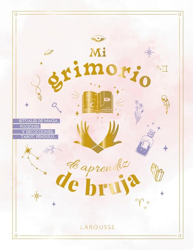 MI GRIMORIO DE APRENDIZ DE BRUJA | 9788419739278 | MODOT, ESTELLE / OCÉANE LAÏSSOUK / TAUPIN, CLAIRE / LOUIS, ANDRÉA / AUFFRET, AMÉLIE / CAPMAS-DELARUE