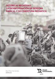 RETÓRICAS NEGATIVAS : DESINFORMACIÓN DE DERECHA RADICAL Y SU COBERTURA MEDIATICA | 9788418614385 | CARPI, ELENA