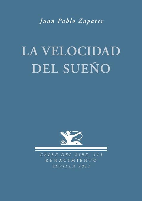 VELOCIDAD DEL SUEÑO, LA | 9788484727385 | ZAPATER, JUAN PABLO